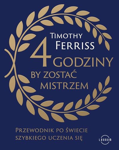 4 godziny, by zostać mistrzem: Przewodnik po świecie szybkiego uczenia się