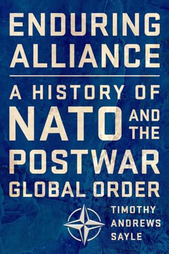 Enduring Alliance: A History of NATO and the Postwar Global Order von Cornell University Press