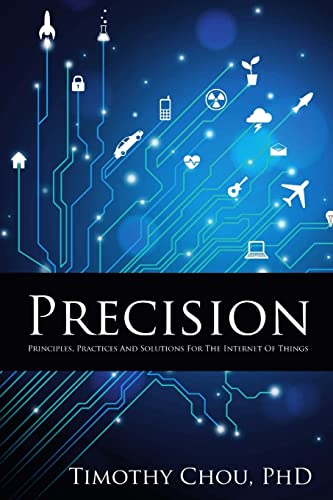 Precision: Principles, Practices and Solutions for the Internet of Things von Lulu