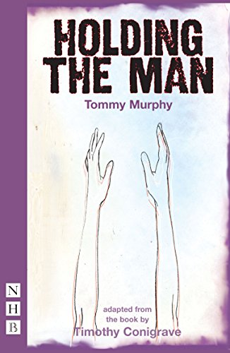 Holding the Man (NHB Modern Plays) von Nick Hern Books
