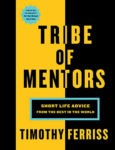 Tribe of Mentors: Short Life Advice from the Best in the World von Business