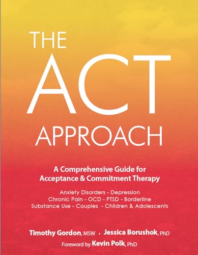 The ACT Approach: A Comprehensive Guide for Acceptance and Commitment Therapy von Pesi, Inc