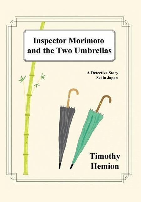 Inspector Morimoto and the Two Umbrellas von iUniverse