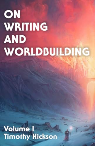 On Writing and Worldbuilding: Volume I von Independently published