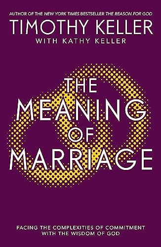 The Meaning of Marriage: Facing the Complexities of Marriage with the Wisdom of God von Hodder & Stoughton