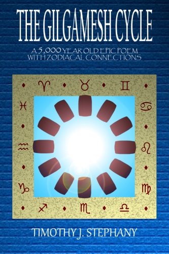 The Gilgamesh Cycle: The Fully Restored Epic of Gilgamesh (Updated 2nd Ed.) von CreateSpace Independent Publishing Platform