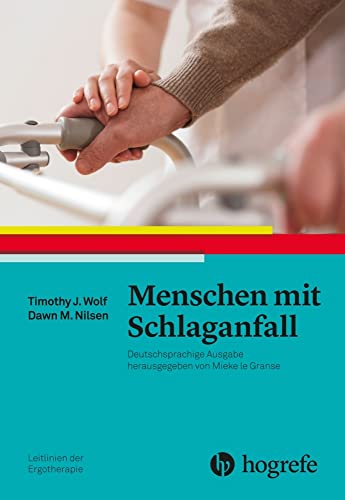 Menschen mit Schlaganfall: Leitlinien der Ergotherapie, Band 3 von Hogrefe (Vorm. Verlag Hans Huber )