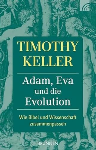 Adam, Eva und die Evolution: Wie Bibel und Wissenschaft zusammenpassen