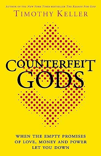 Counterfeit Gods: When the Empty Promises of Love, Money and Power Let You Down von Hodder & Stoughton