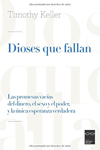 Dioses que fallan: Las promesas vacías del dinero, el sexo y el poder, y la única esperanza verdadera von PUBLICACIONES ANDAMIO