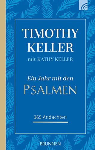 Ein Jahr mit den Psalmen: 365 Andachten von Brunnen-Verlag GmbH