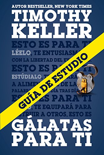 Guía de Estudio de Gálatas para Ti (Spanish Edition)