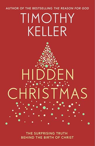 Hidden Christmas: The Surprising Truth behind the Birth of Christ