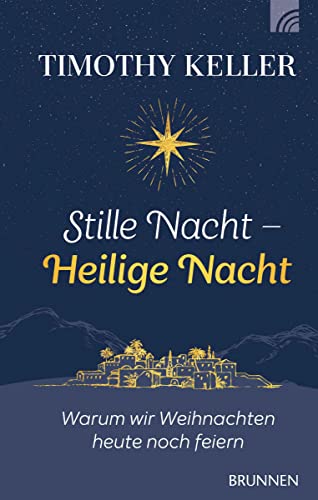 Stille Nacht – Heilige Nacht: Warum wir Weihnachten heute noch feiern