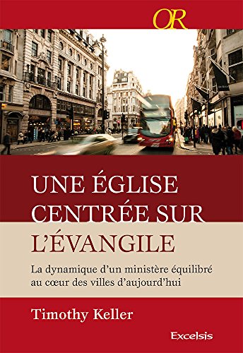 Une église centrée sur l'évangile von Editions Excelsis