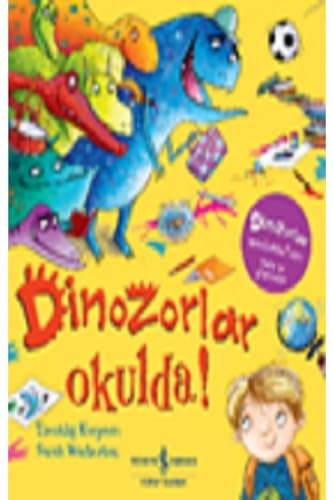 Dinozorlar Okulda! von İş Bankası Kültür Yayınları