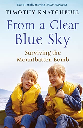 From A Clear Blue Sky: Surviving the Mountbatten bomb von Arrow