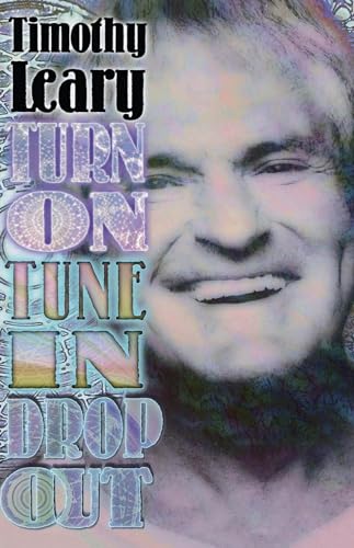 Turn On, Tune In, Drop Out (Leary, Timothy)