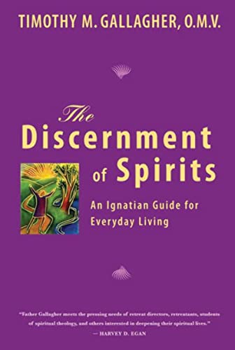 The Discernment of Spirits: An Ignatian Guide for Everyday Living von Crossroad