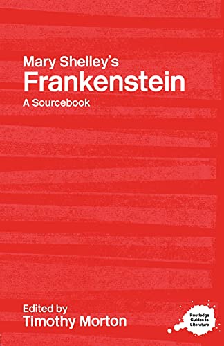 Mary Shelley's Frankenstein: A Routledge Study Guide and Sourcebook (Routledge Literary Sourcebooks)