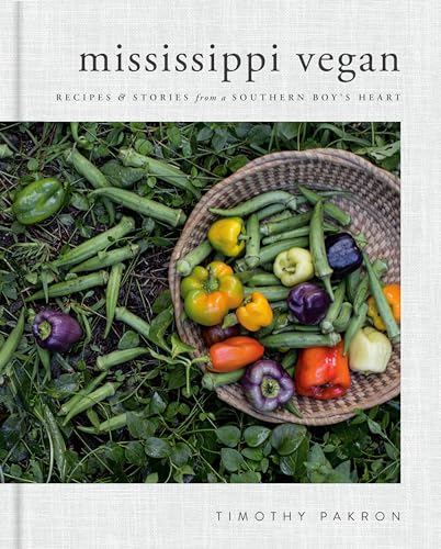 Mississippi Vegan: Recipes and Stories from a Southern Boy's Heart: A Cookbook von Avery