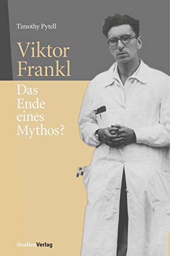 Viktor Frankl: Das Ende eines Mythos?