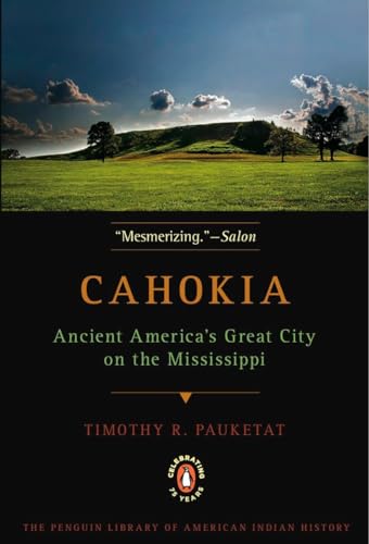 Cahokia: Ancient America's Great City on the Mississippi (Penguin Library of American Indian History) von Penguin Books