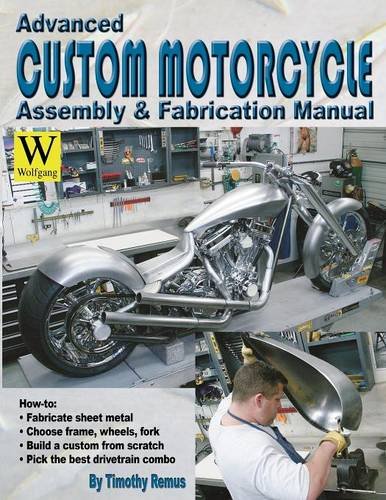 Advanced Custom Motorcycle Assembly & Fabrication von Wolfgang Publications