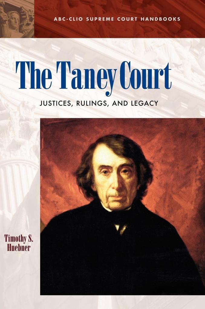 The Taney Court von ABC-CLIO