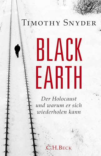 Black Earth: Der Holocaust und warum er sich wiederholen kann Black Earth: Der Holocaust und warum er sich wiederholen kann von Beck C. H.