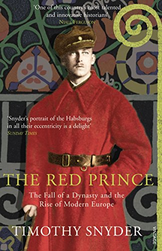 The Red Prince: The Fall of a Dynasty and the Rise of Modern Europe von Vintage