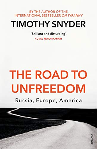 The Road to Unfreedom: Russia, Europe, America von Vintage