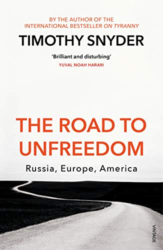 The Road to Unfreedom: Russia, Europe, America The Road to Unfreedom: Russia, Europe, America von Vintage