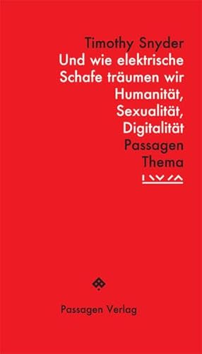 Und wie elektrische Schafe träumen wir: Humanität, Sexualität, Digitalität (Passagen Thema) von Passagen Verlag Ges.M.B.H
