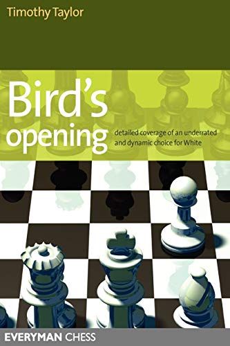 Bird's Opening: Detailed Coverage Of An Underrated And Dynamic Choice For White (Everyman Chess) von The House of Staunton