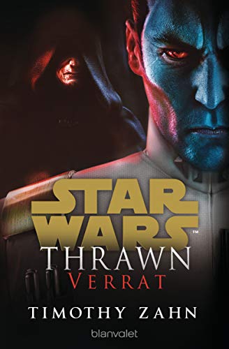 Star Wars™ Thrawn - Verrat (Thrawn – Im Dienst des Imperiums, Band 3) von Blanvalet