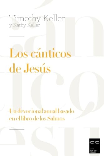 Los cánticos de Jesús: Un devocional anual basado en el libro de los Salmos