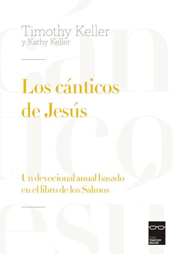 Los cánticos de Jesús: Un devocional anual basado en el libro de los Salmos