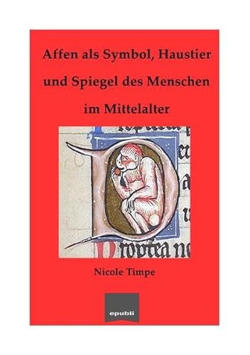 Affen als Symbol, Haustier und Spiegel des Menschen im Mittelalter