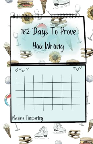 182 Days To Prove You Wrong von Independently published