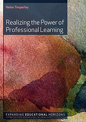 Realizing the power of professional learning (Expanding Educational Horizons (Quality)) von Open University Press