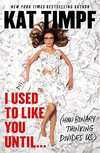 I Used to Like You Until...: (How Binary Thinking Divides Us) von Threshold Editions