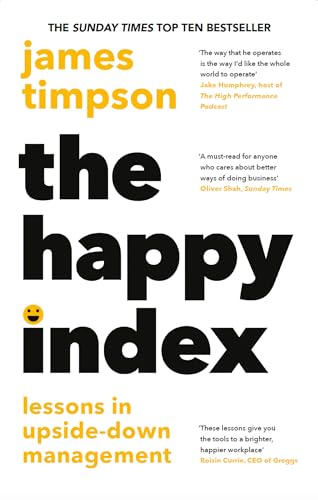 The Happy Index: The Sunday Times bestseller packed with management tools and leadership advice for a happier, healthier workforce