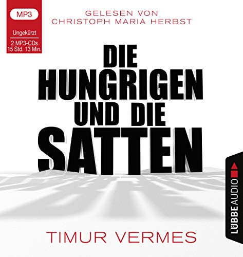 Die Hungrigen und die Satten: Ungekürzt. von Lübbe Audio