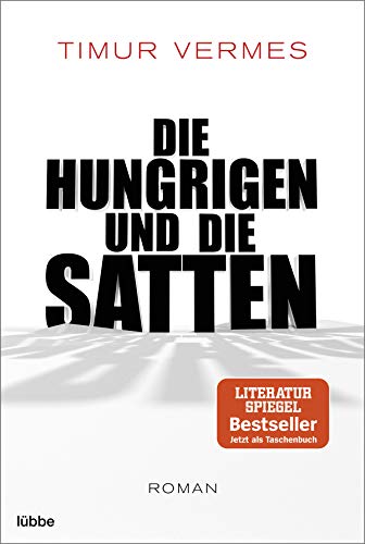 Die Hungrigen und die Satten: Roman von Lübbe