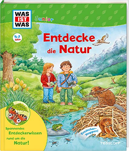 WAS IST WAS Junior Entdecke die Natur: Was wächst im Wald? Welche Tiere leben im Gebirge? Gibt es wilde Tiere in der Stadt? (WAS IST WAS Junior Edition) von Tessloff