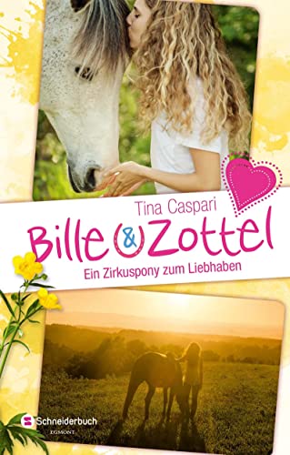 Bille und Zottel - Ein Zirkuspony zum Liebhaben: Enthält: Pferdeliebe auf den ersten Blick (Bd.1); Zwei unzertrennliche Freunde (Bd.2); Mit einem Pferd durch dick und dünn (Bd.3) von Schneiderbuch