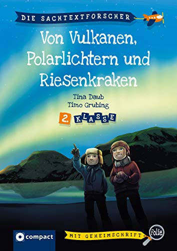 Von Vulkanen, Polarlichtern und Riesenkraken: 2. Klasse (Die Sachtextforscher) von Circon Verlag GmbH