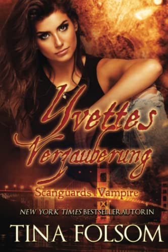 Yvettes Verzauberung (Scanguards Vampire - Buch 4)