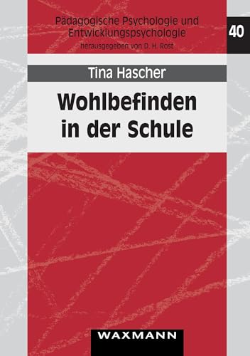 Wohlbefinden in der Schule (Pädagogische Psychologie und Entwicklungspsychologie) von Waxmann Verlag GmbH